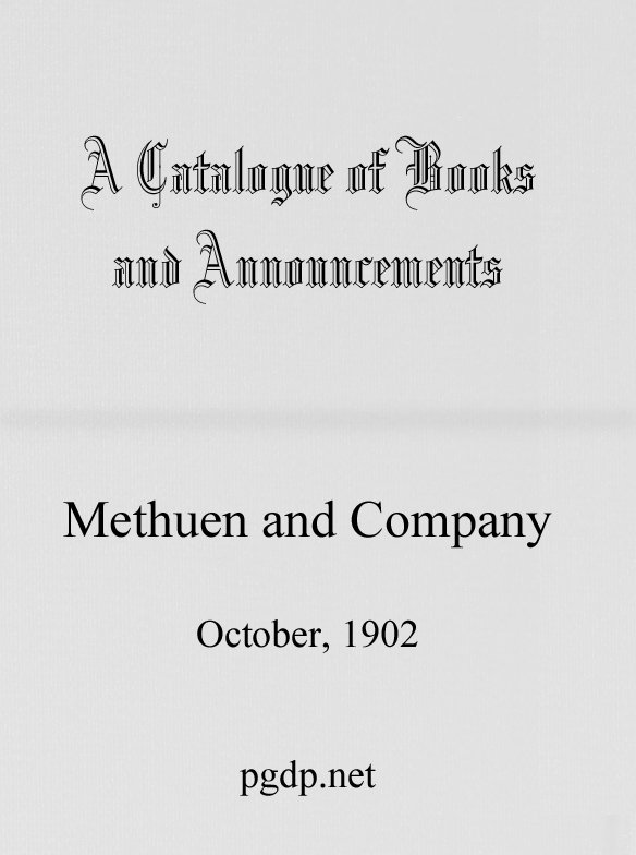 A Catalogue of Books and Announcements of Methuen and Company, October 1902